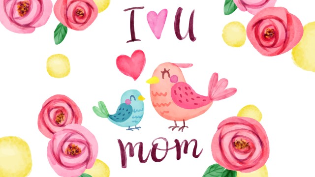 I Love You Mom Happy Mother's Day